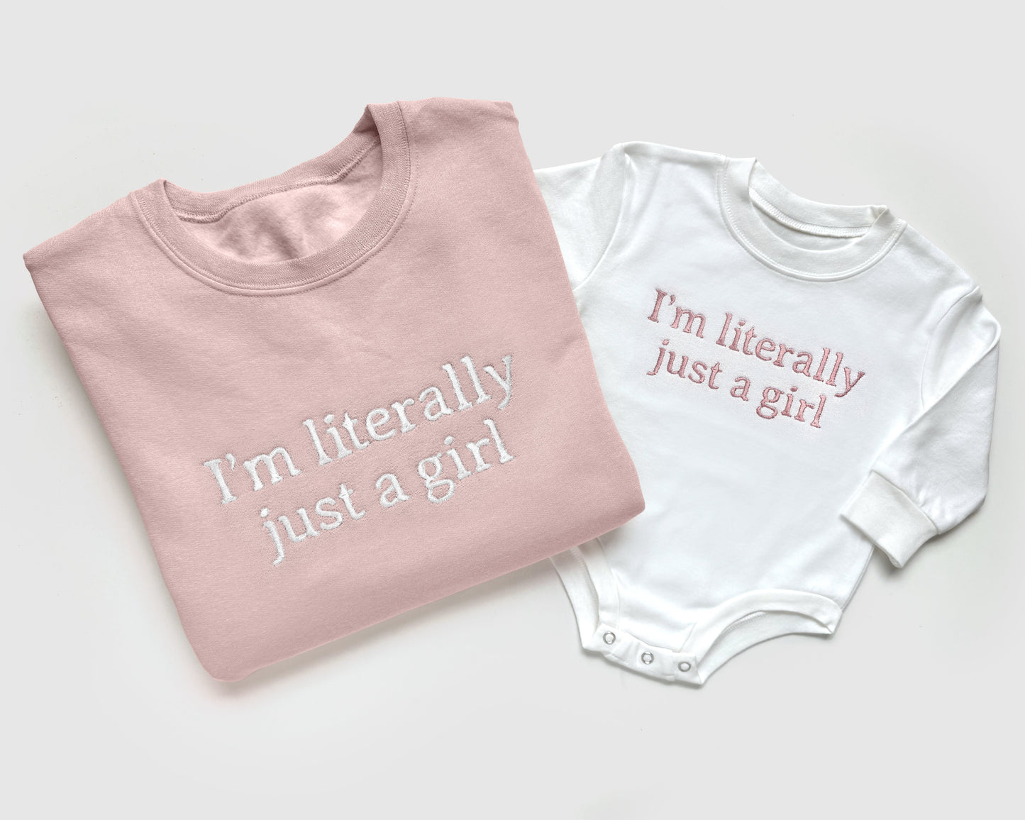 Embroidered "I'm Literally Just A Girl" Matching Sweatshirts and Bodysuits mommy and me outfits