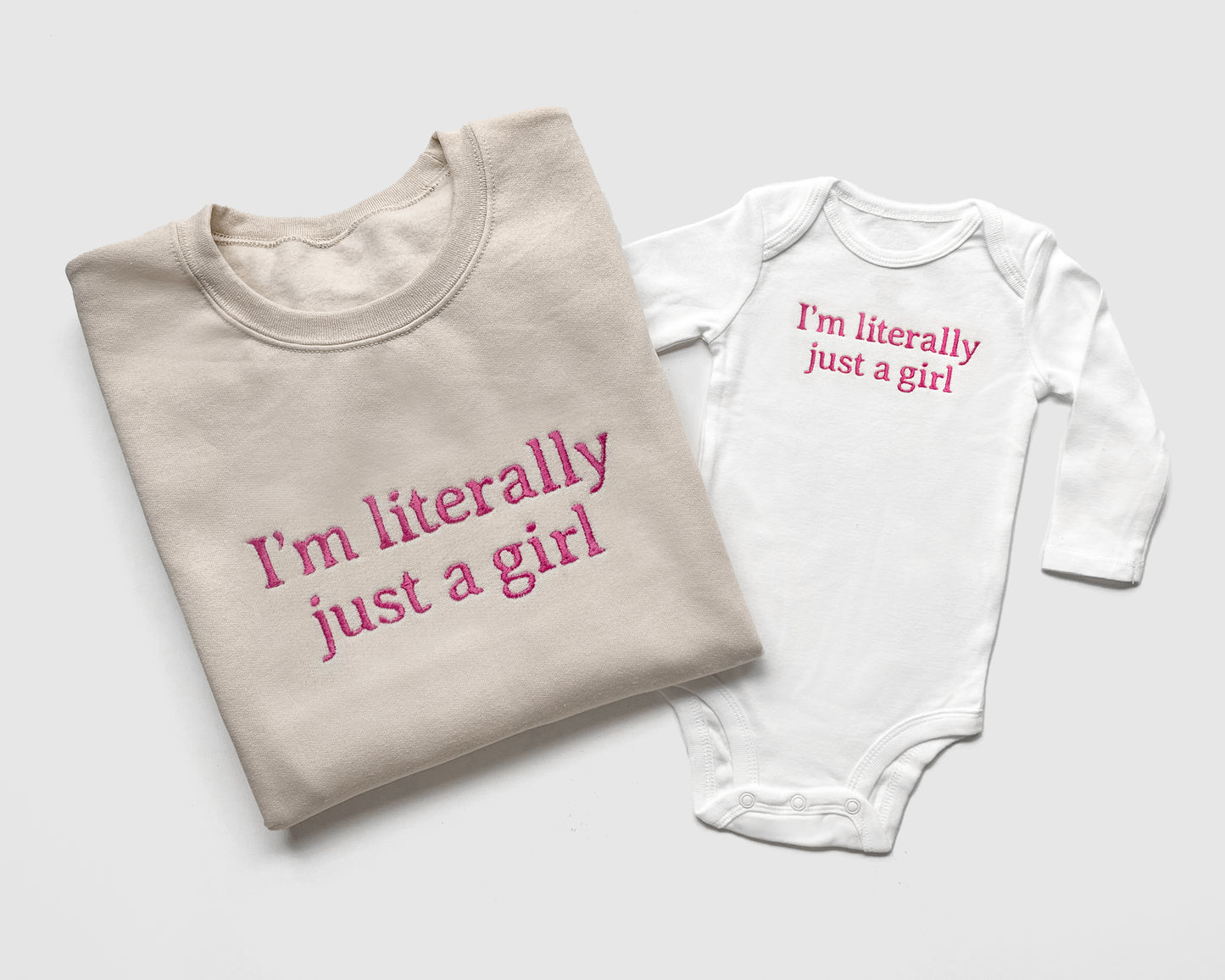 Embroidered "I'm Literally Just A Girl" Matching Sweatshirts and Bodysuits mommy and me outfits