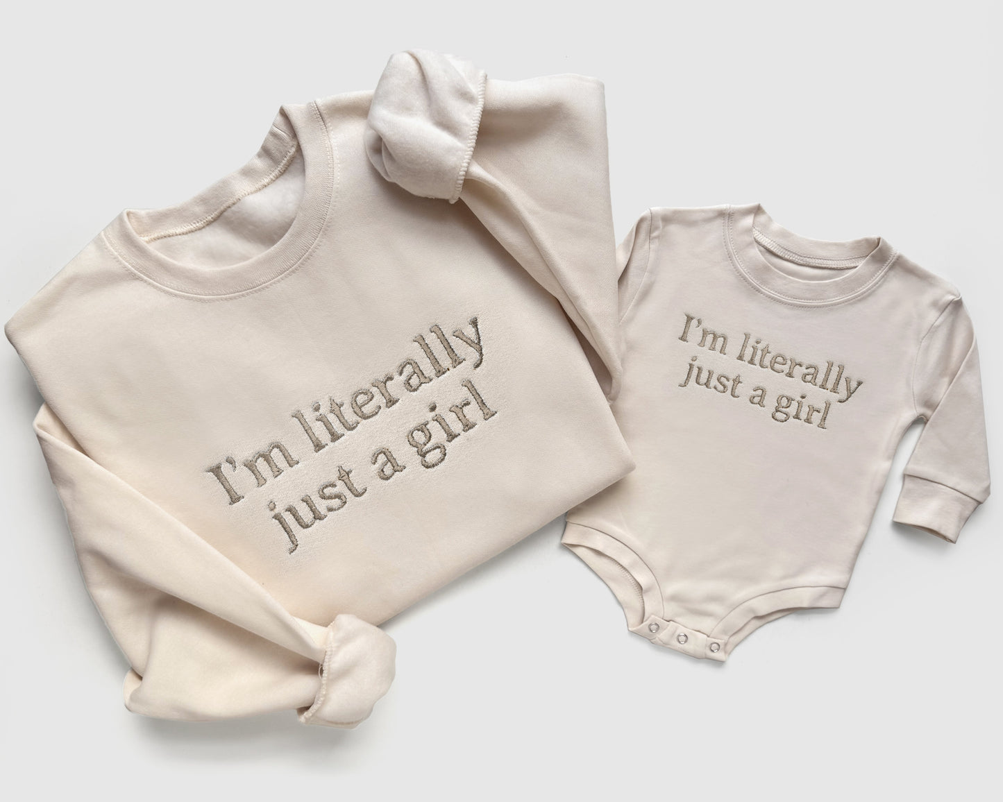 Embroidered "I'm Literally Just A Girl" Matching Sweatshirts and Bodysuits mommy and me outfits