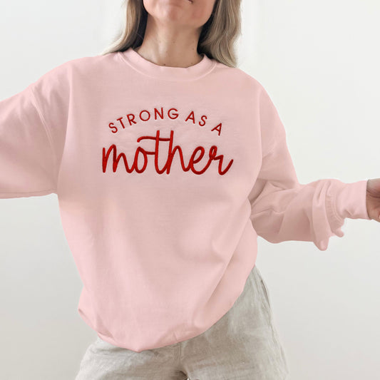 Strong As A Mother Custom Embroidered Sweatshirt