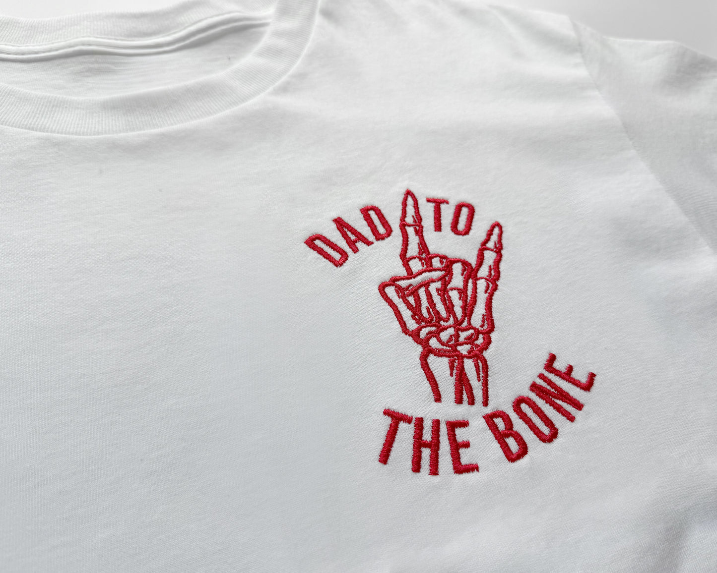 Dad to the Bone Embroidered T-Shirt – Custom Cotton Tee for Dads in white with red thread