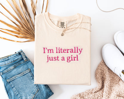Embroidered "I’m Literally Just A Girl" Graphic Tee