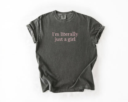 Embroidered "I’m Literally Just A Girl" Graphic Tee