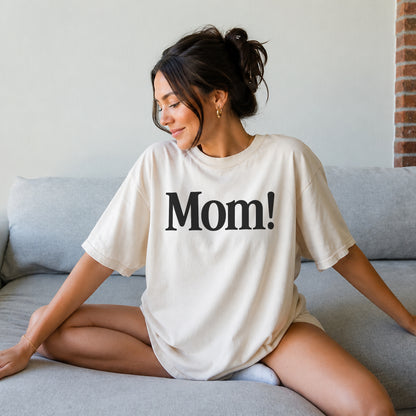 Mom! Comfort Colors® T-Shirt | 100% Cotton Oversized Mom Tee