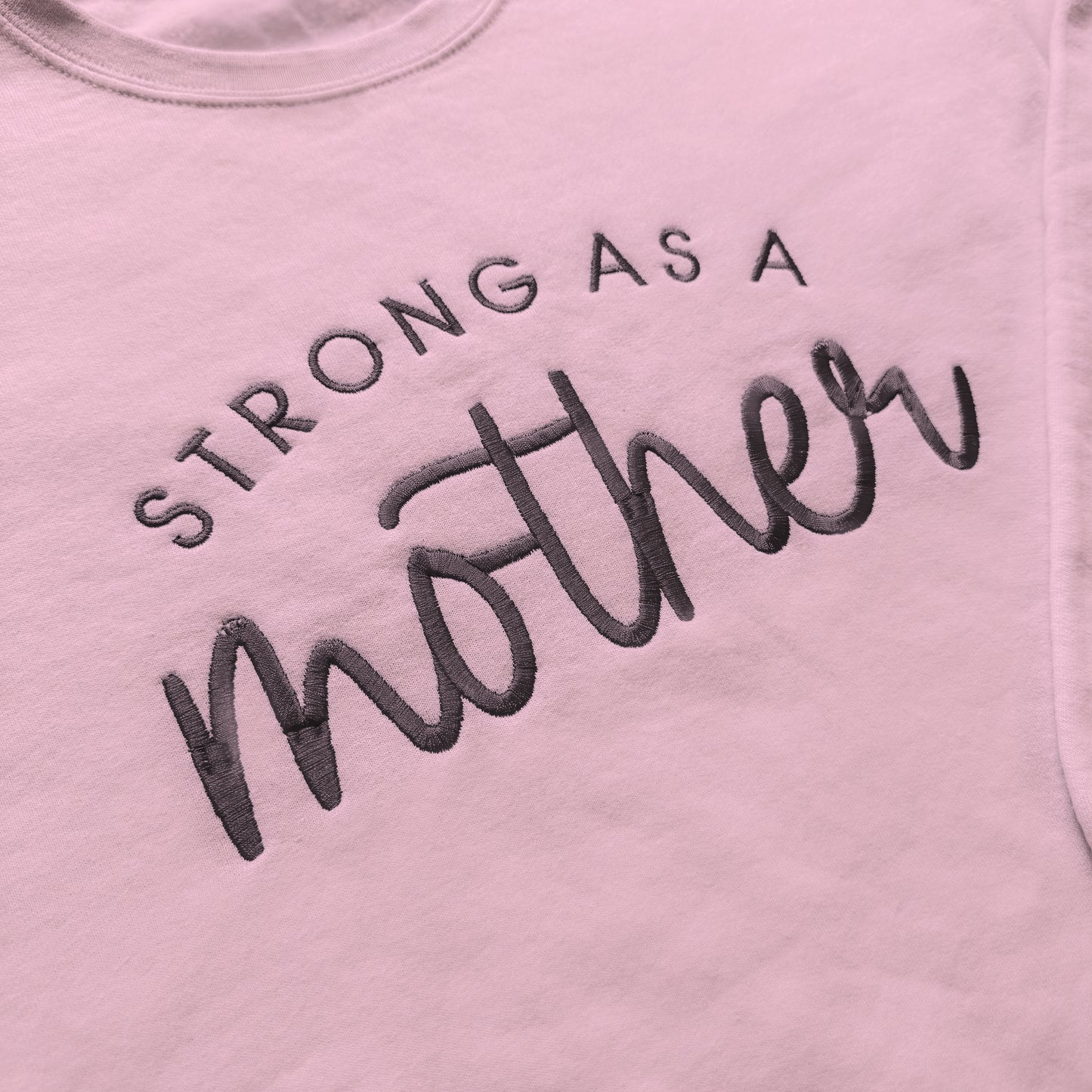 Strong As A Mother Custom Embroidered Sweatshirt