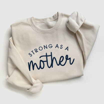 Strong As A Mother Custom Embroidered Sweatshirt