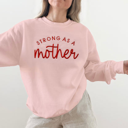Strong As A Mother Custom Embroidered Sweatshirt